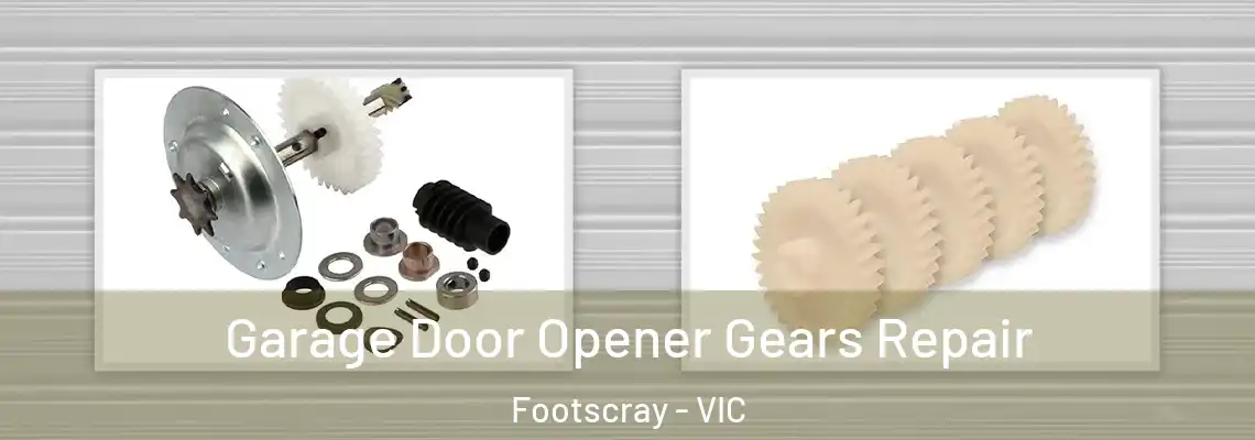 Garage Door Opener Gears Repair Footscray - VIC