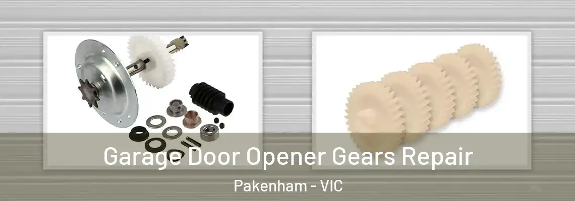  Garage Door Opener Gears Repair Pakenham - VIC