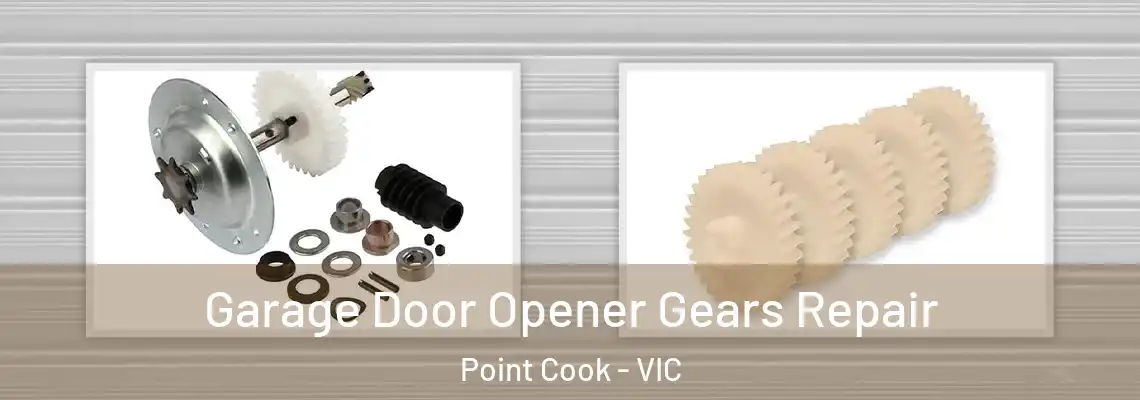 Garage Door Opener Gears Repair Point Cook - VIC