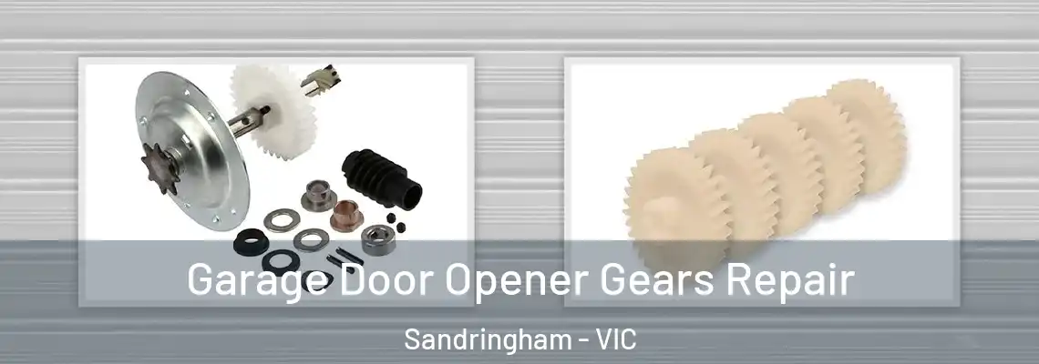 Garage Door Opener Gears Repair Sandringham - VIC