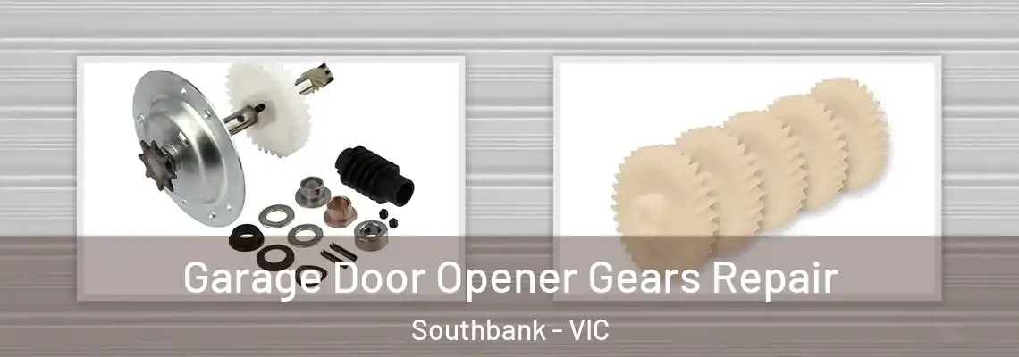  Garage Door Opener Gears Repair Southbank - VIC