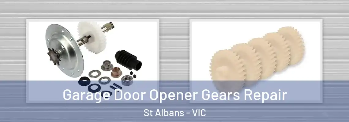  Garage Door Opener Gears Repair St Albans - VIC