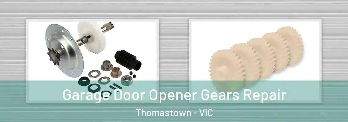 Garage Door Opener Gears Repair Thomastown - VIC