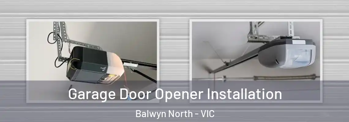  Garage Door Opener Installation Balwyn North - VIC