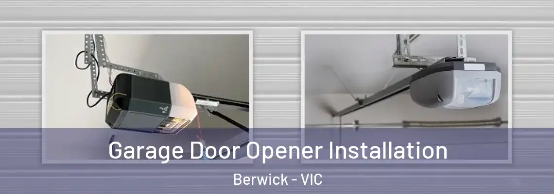 Garage Door Opener Installation Berwick - VIC