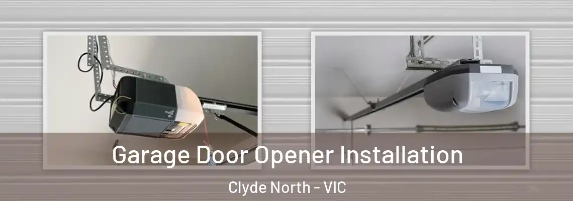 Garage Door Opener Installation Clyde North - VIC