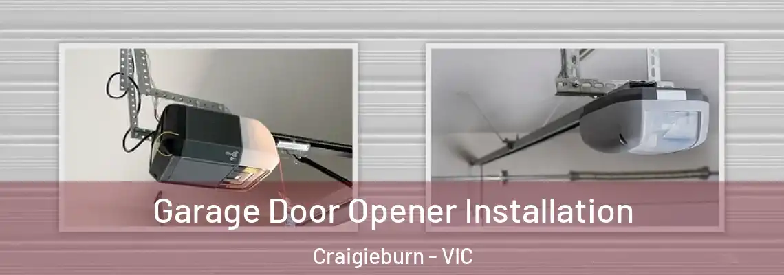 Garage Door Opener Installation Craigieburn - VIC