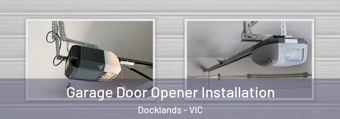 Garage Door Opener Installation Docklands - VIC