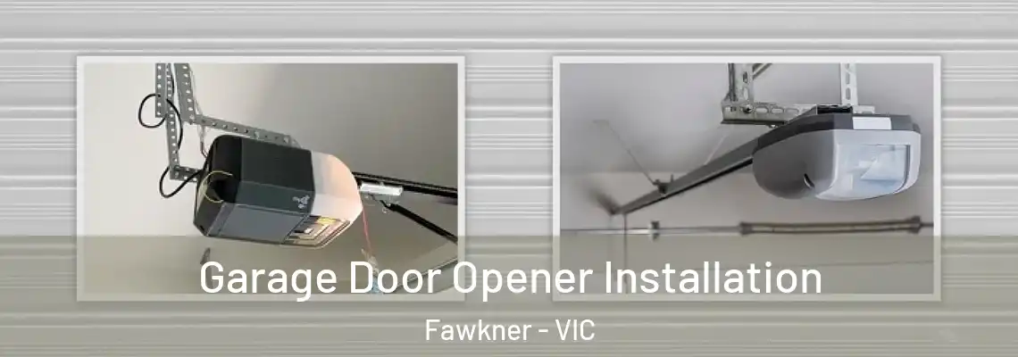  Garage Door Opener Installation Fawkner - VIC