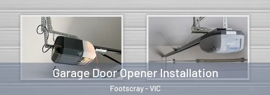 Garage Door Opener Installation Footscray - VIC