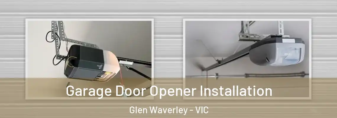 Garage Door Opener Installation Glen Waverley - VIC