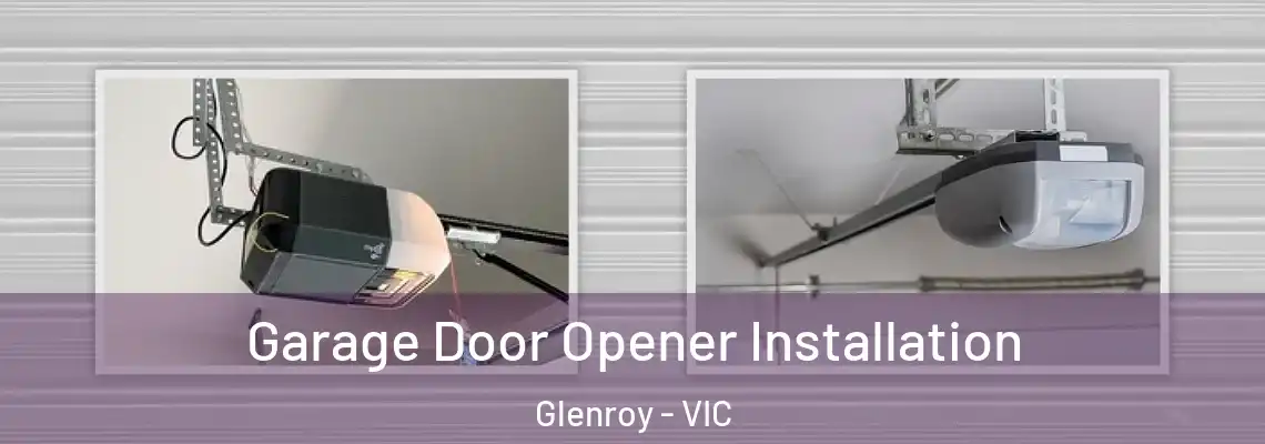  Garage Door Opener Installation Glenroy - VIC