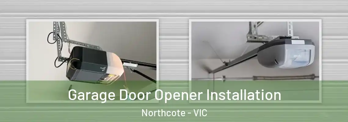  Garage Door Opener Installation Northcote - VIC