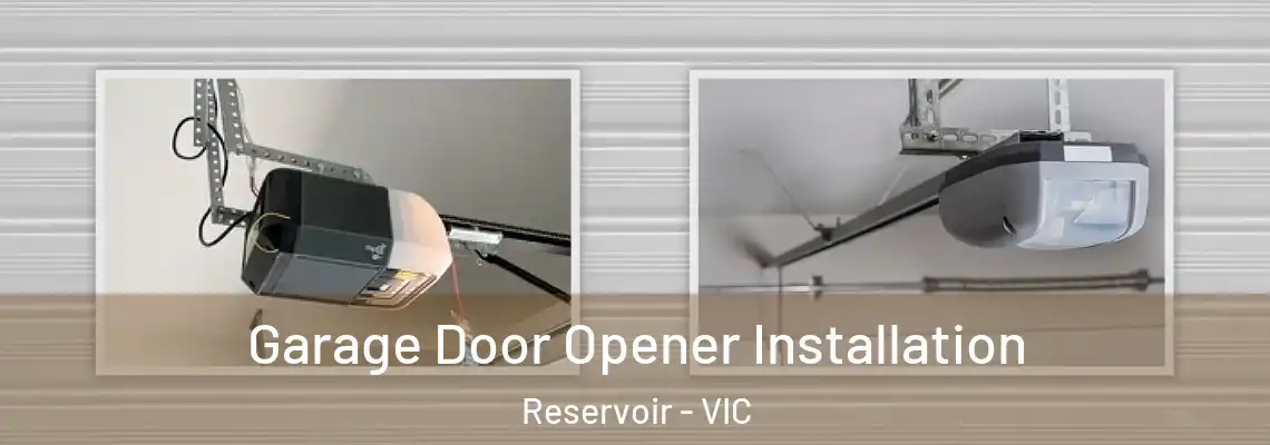 Garage Door Opener Installation Reservoir - VIC