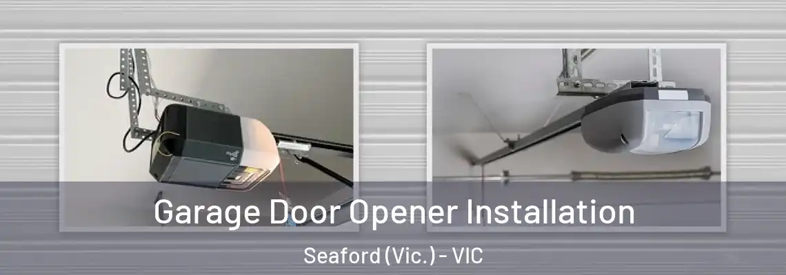Garage Door Opener Installation Seaford (Vic.) - VIC