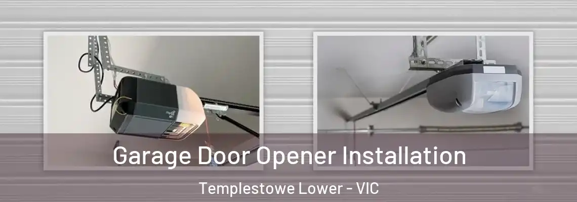  Garage Door Opener Installation Templestowe Lower - VIC