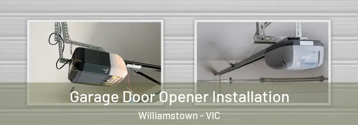 Garage Door Opener Installation Williamstown - VIC