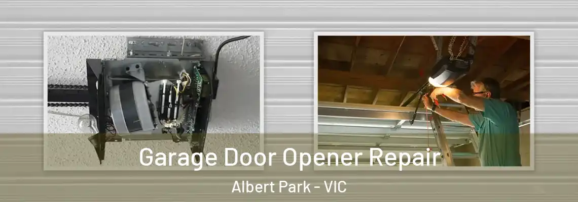 Garage Door Opener Repair Albert Park - VIC