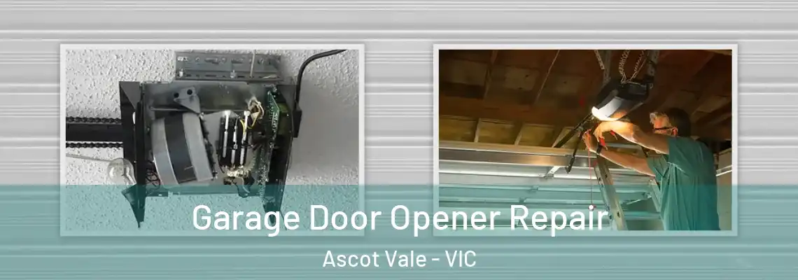 Garage Door Opener Repair Ascot Vale - VIC
