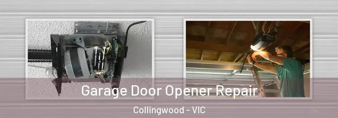 Garage Door Opener Repair Collingwood - VIC