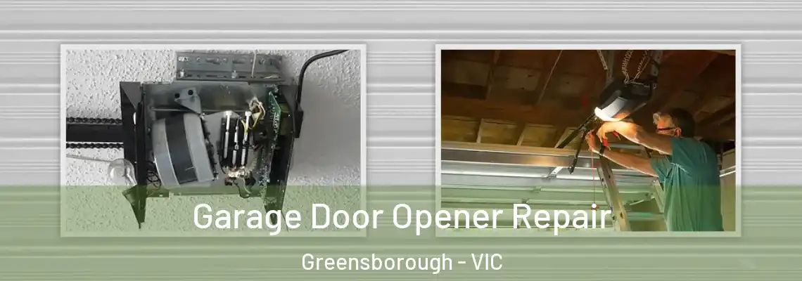 Garage Door Opener Repair Greensborough - VIC