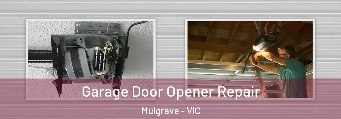 Garage Door Opener Repair Mulgrave - VIC