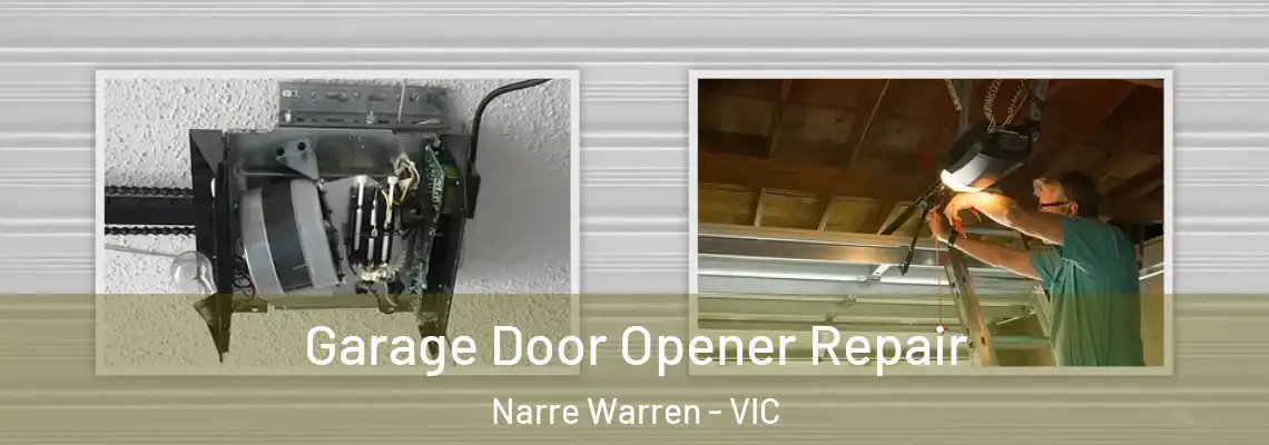 Garage Door Opener Repair Narre Warren - VIC