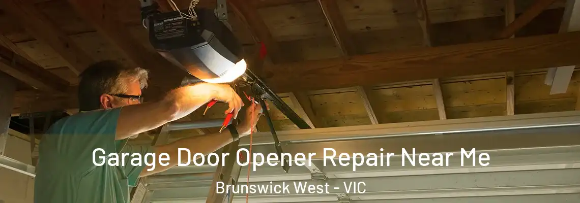 Garage Door Opener Repair Near Me Brunswick West - VIC