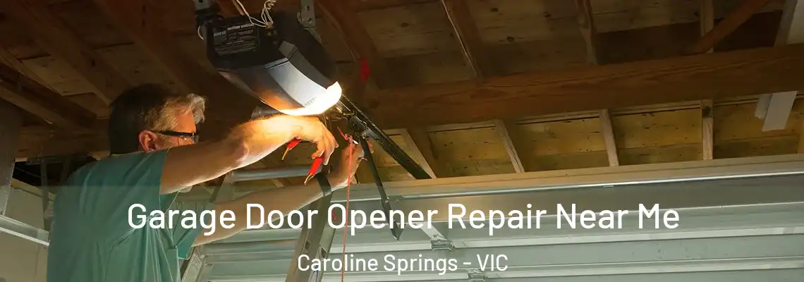 Garage Door Opener Repair Near Me Caroline Springs - VIC