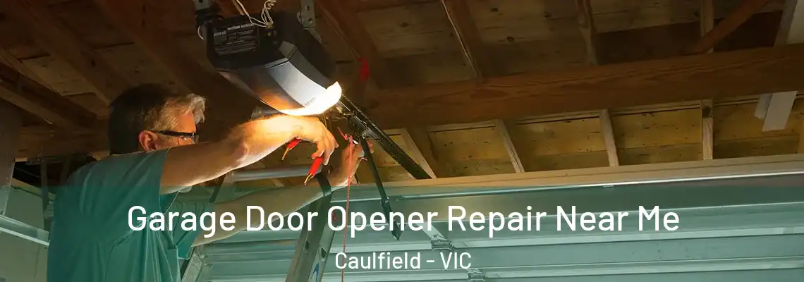 Garage Door Opener Repair Near Me Caulfield - VIC