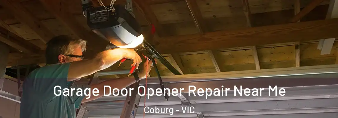 Garage Door Opener Repair Near Me Coburg - VIC