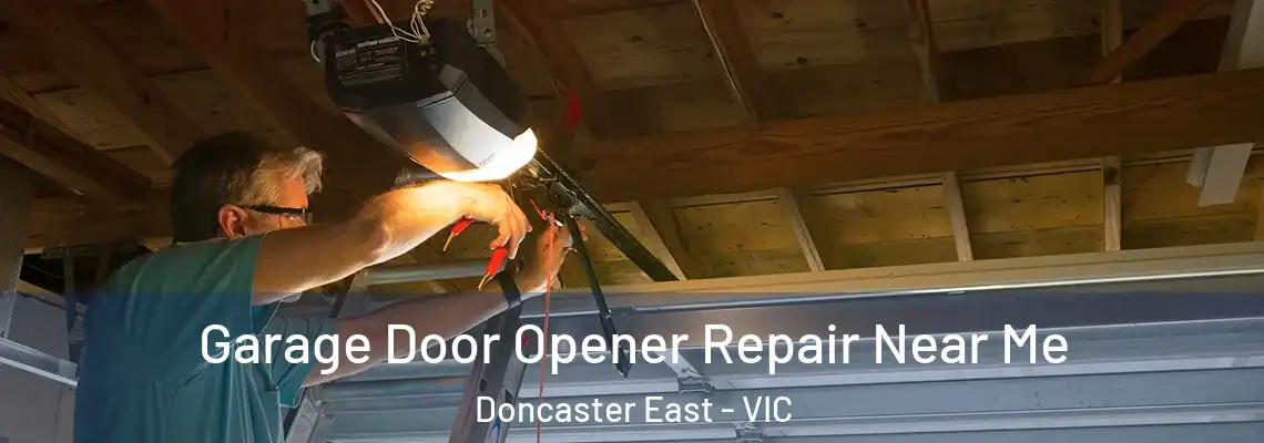 Garage Door Opener Repair Near Me Doncaster East - VIC