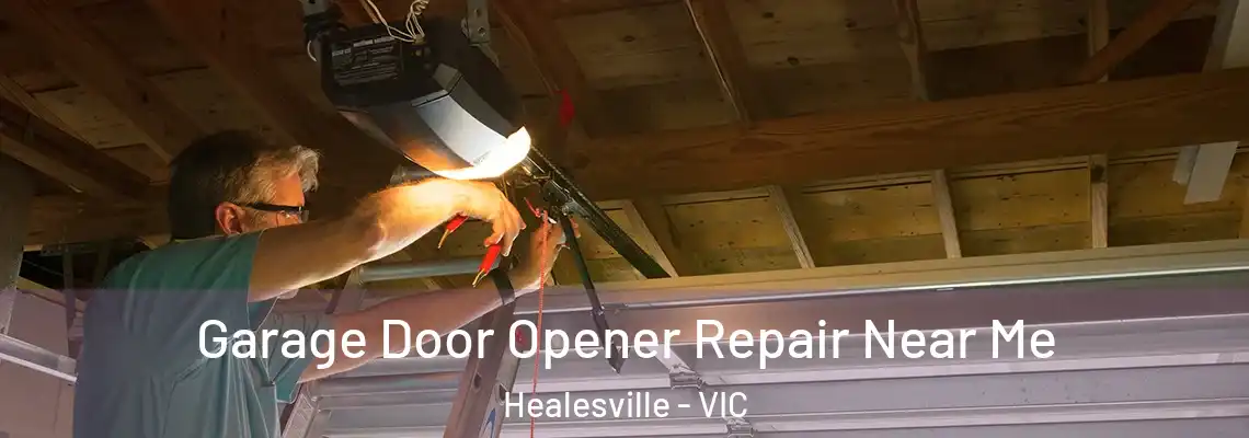  Garage Door Opener Repair Near Me Healesville - VIC
