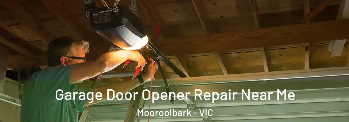 Garage Door Opener Repair Near Me Mooroolbark - VIC
