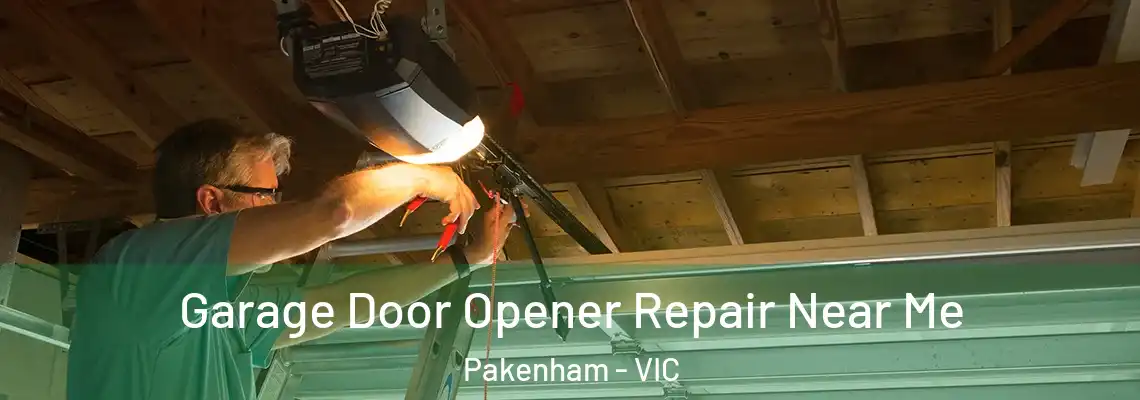 Garage Door Opener Repair Near Me Pakenham - VIC