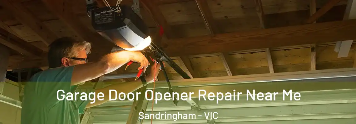 Garage Door Opener Repair Near Me Sandringham - VIC