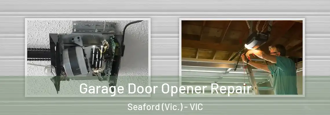 Garage Door Opener Repair Seaford (Vic.) - VIC