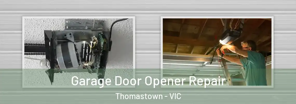 Garage Door Opener Repair Thomastown - VIC