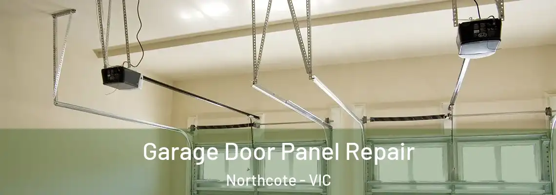 Garage Door Panel Repair Northcote - VIC