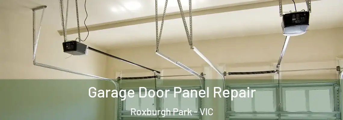 Garage Door Panel Repair Roxburgh Park - VIC