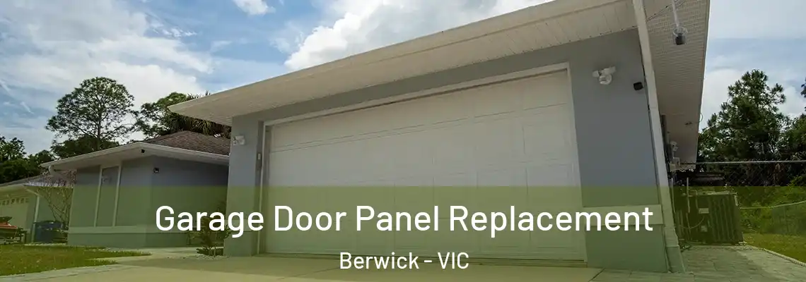 Garage Door Panel Replacement Berwick - VIC