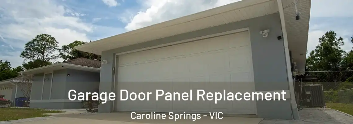 Garage Door Panel Replacement Caroline Springs - VIC