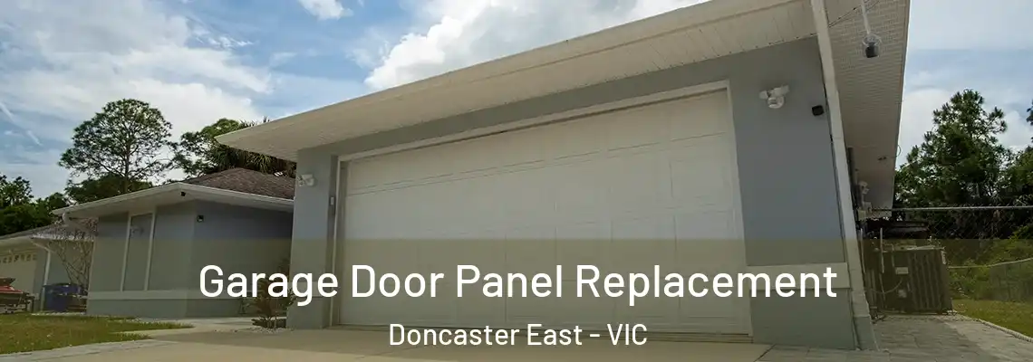 Garage Door Panel Replacement Doncaster East - VIC