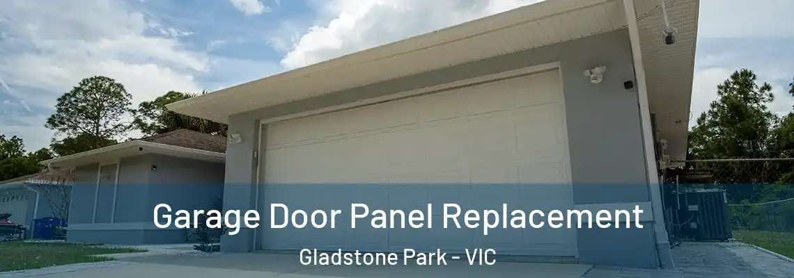 Garage Door Panel Replacement Gladstone Park - VIC