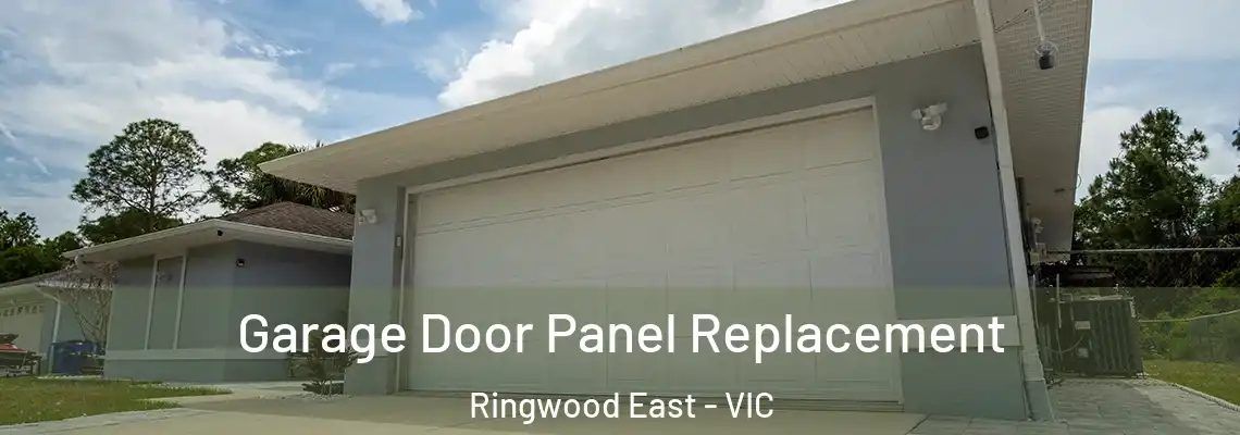 Garage Door Panel Replacement Ringwood East - VIC