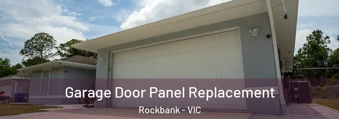 Garage Door Panel Replacement Rockbank - VIC