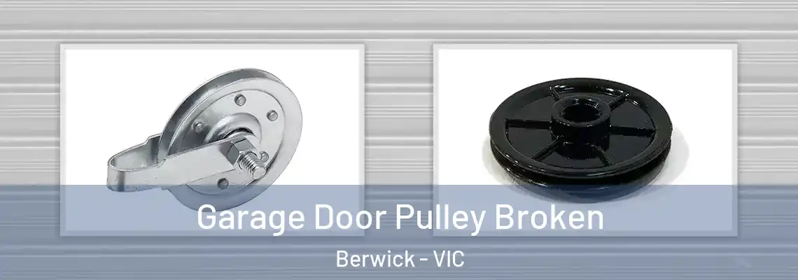  Garage Door Pulley Broken Berwick - VIC