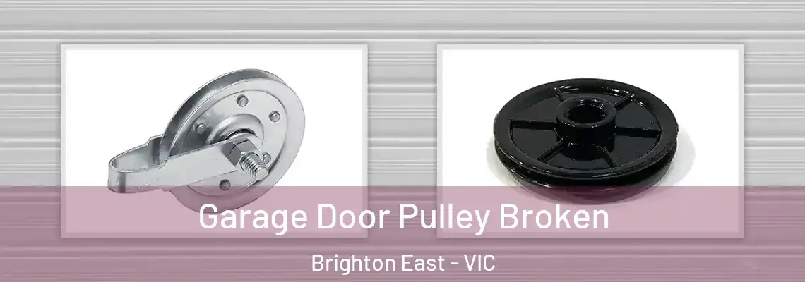 Garage Door Pulley Broken Brighton East - VIC