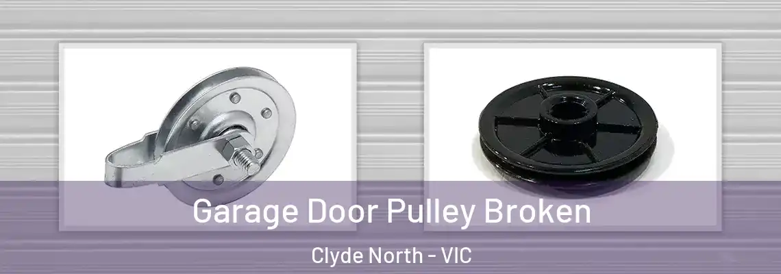 Garage Door Pulley Broken Clyde North - VIC