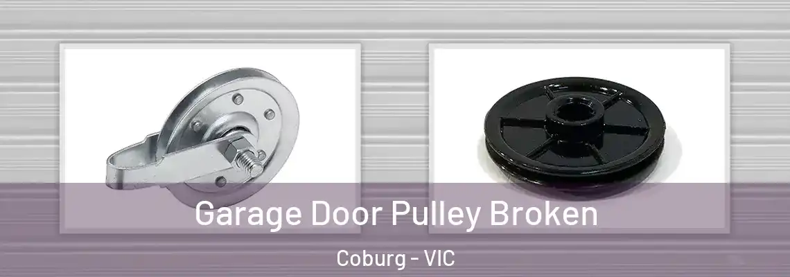 Garage Door Pulley Broken Coburg - VIC
